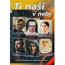 Ti naši v nebi - Svatí a blahoslavení se vztahem k naší zemi