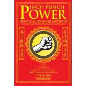 Inch Punch Power: Details and Training Methods | Tyler Rea (ISBN: 9781500622688)