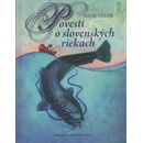 Povesti o slovenských riekach - Igor Válek