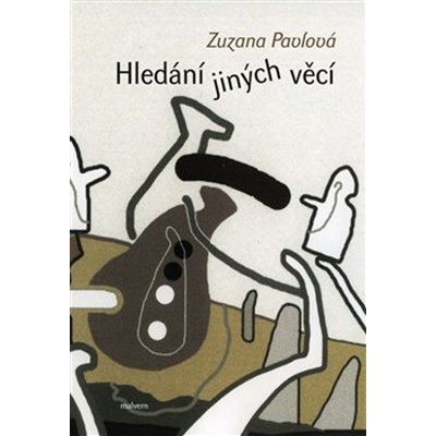 Hledání jiných věcí - Zuzana Pavlová