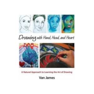 Drawing with Hand, Head and Heart | Van James (ISBN: 9781621480105)