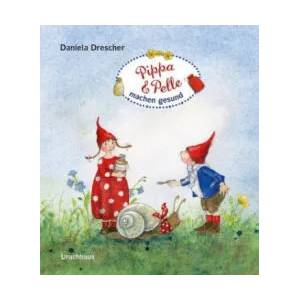 Pippa und Pelle machen gesund | Daniela Drescher (ISBN: 9783825152338)
