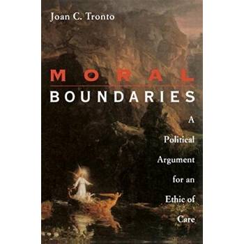 Moral Boundaries - J. Tronto A Political Argument