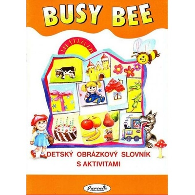 Busy Bee: Detský obrázkový slovník - Mária Matoušková, kolektív autorov