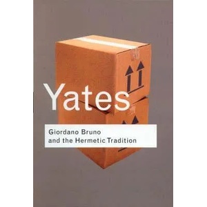 Giordano Bruno and the Hermetic Tradition | Frances Yates (2002)