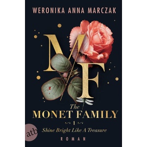 The Monet Family - Shine Bright Like a Treasure | Weronika Anna Marczak (ISBN: 9783746641423)