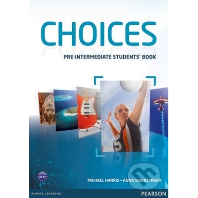 Choices PreIntermediate: Student\'s Book Michael Harris Anna Sikorzyńska