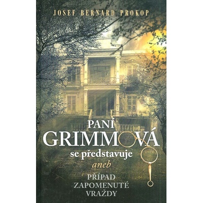 Paní Grimmová se představuje aneb Případ zapomenuté vraždy