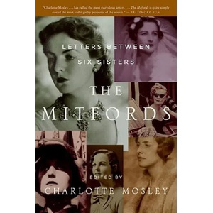 The Mitfords: Letters Between Six Sisters | Charlotte Mosley (ISBN: 9780061375408)