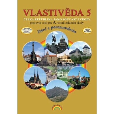 Vlastivěda 5 - Česká republika jako součást Evropy - Pracovní sešit pro 5. ročník základní školy (čtení s porozuměním)