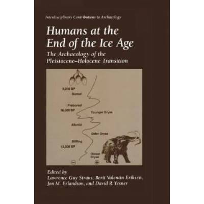 Humans at the End of the Ice Age | Lawrence Guy Straus, Berit Valentin Eriksen, Jon M. Erlandson, David R. Yesner