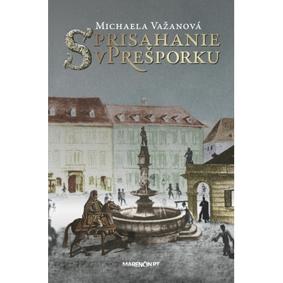 Sprisahanie v Prešporku Michaela Važanová SK