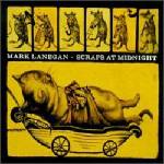 Mark Lanegan - Scraps At Midnight (Reissue) (180 g) (LP) (0098787041910)