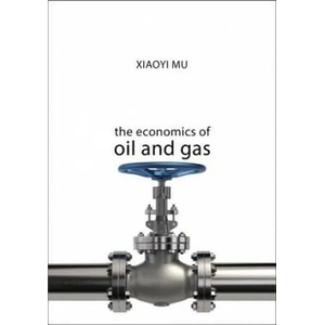 Economics of Oil and Gas | Xiaoyi Mu (ISBN: 9781911116288)