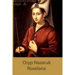 Roxelana | Natalya Alatyreva, Osyp Nazaruk (ISBN: 9781703127669)