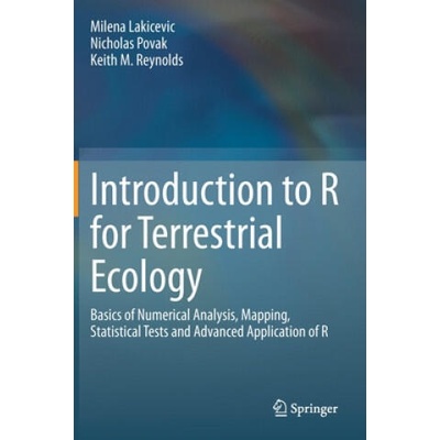 Introduction to R for Terrestrial Ecology | Milena Lakicevic, Nicholas Povak, Keith M. Reynolds