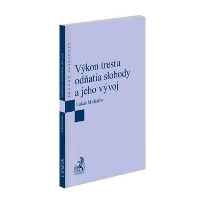 Výkon trestu odňatia slobody a jeho vývoj