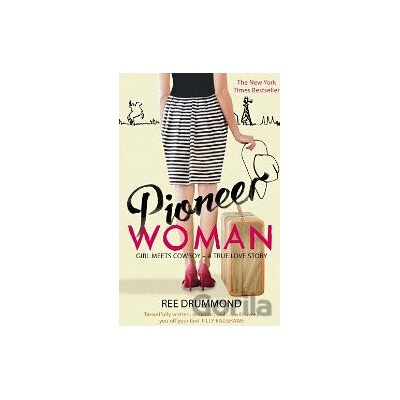 Pioneer Woman: Girl Meets Cowboy - Ree Drummond