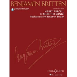 Henry Purcell: 12 Selected Songs: Realizations by Benjamin Britten Medium/Low Voice | Henry Purcell, Benjamin Britten (ISBN: 9781423479895)