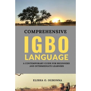 Comprehensive Igbo Language | Elisha O. Ogbonna (2020)