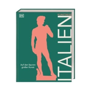 Kunstreise Italien | DK Verlag, Cassandre Montoriol, Claudia Theis-Passaro, Teresa Zuhl (ISBN: 9783831051441)