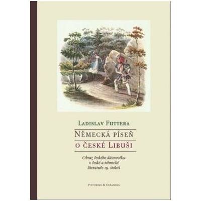 Německá píseň o české Libuši - Ladislav Futtera