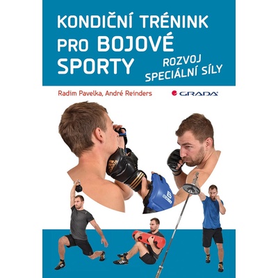 Kondiční trénink pro bojové sporty - Pavelka Radim, Reinders André