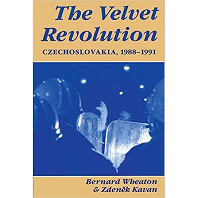 The Velvet Revolution - Bernard Wheaton, Zdenek Kavan