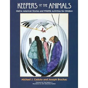 Keepers of the Animals | Michael J. Caduto, Joseph Bruchac (ISBN: 9781555913861)
