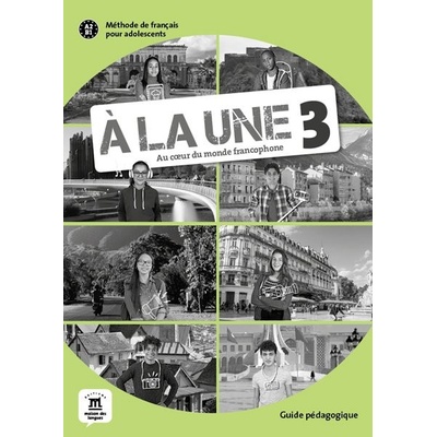 A la une 3 (A2.1) – Guide pédagogique