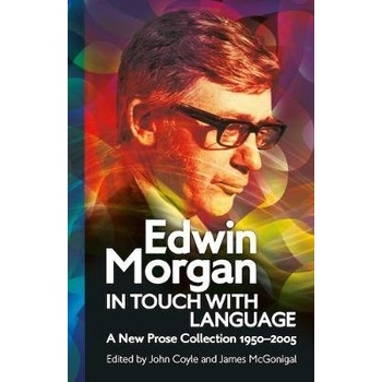 Edwin Morgan: In Touch With Language