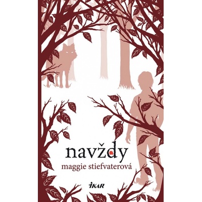 Navždy - Vlci z Mercy Falls 3 - Maggie Stiefvaterová