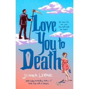 Love You to Death | LEVINE, JENNA (ISBN: 9780593819937)