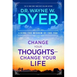 Change Your Thoughts, Change Your Life | Wayne W. Dyer (2009)