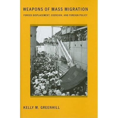 Weapons of Mass Migration | Kelly M Greenhill