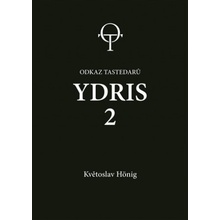 Ydris: kniha druhá. Odkaz tastedarů 2 - Květoslav Hönig