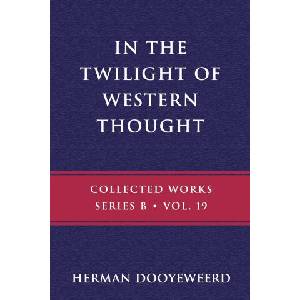 In the Twilight of Western Thought | Herman Dooyeweerd (2021)