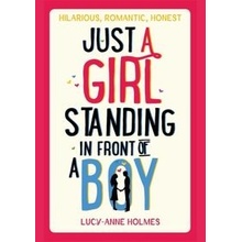 Just a Girl, Standing in Front of a Boy - Lucy-Anne Holmes