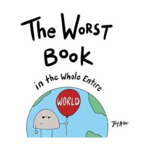 The Worst Book in the Whole Entire World (ISBN: 9781464293788)