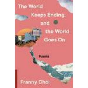 HarperCollins Publishers Inc World Keeps Ending, and the World Goes On | CHOI FRANNY