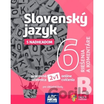 Slovenský jazyk 6B pre základné školy a prímu: Riešenia a komentáre - Lucie Pudišová, Tünde Halajová