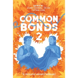 Common Bonds 2 | Arseneault, Em Ishii, RoAnna Sylver (ISBN: 9781069251657)