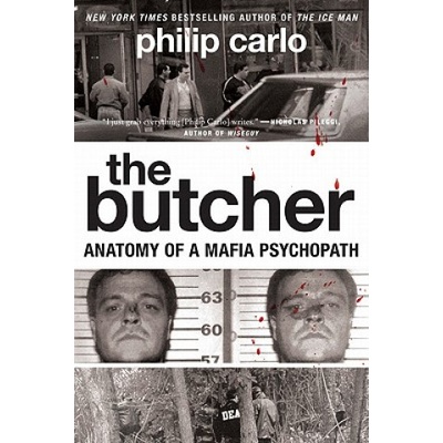 The Butcher: Anatomy of a Mafia Psychopath Carlo PhilipPaperback