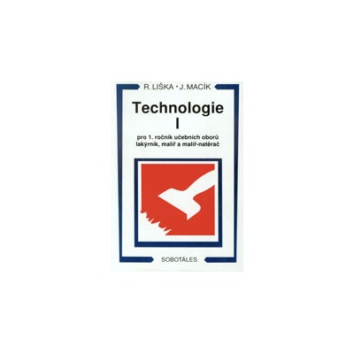 Technologie I pro 1.r. učebních oborů lakýrník, malíř a - Liška R., Macík J.