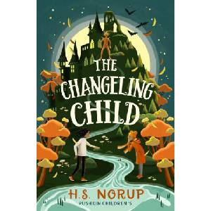 The Changeling Child | Norup, H. S (ISBN: 9781782695189)