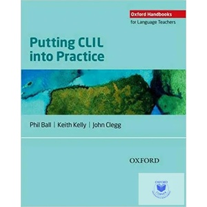Putting CLIL into Practice | Phil Ball, Keith Kelly, John Clegg (ISBN: 9780194421058)