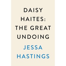 Daisy Haites: The Great Undoing Hastings Jessa