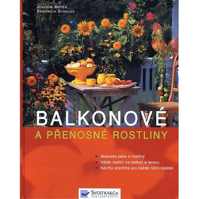 Balkonové a přenosné rostliny - Joachim Mayer, Friedrich Strauss