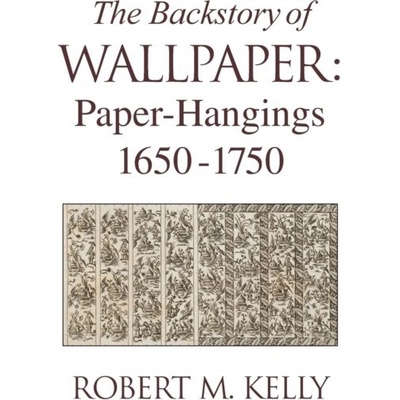 The Backstory Of Wallpaper : Paper-Hangings 1650-1750 Wallpaperscholar.com
