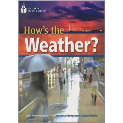 FOOTPRINT READERS LIBRARY Level 2200 - HOW´S THE WEATHER? +
